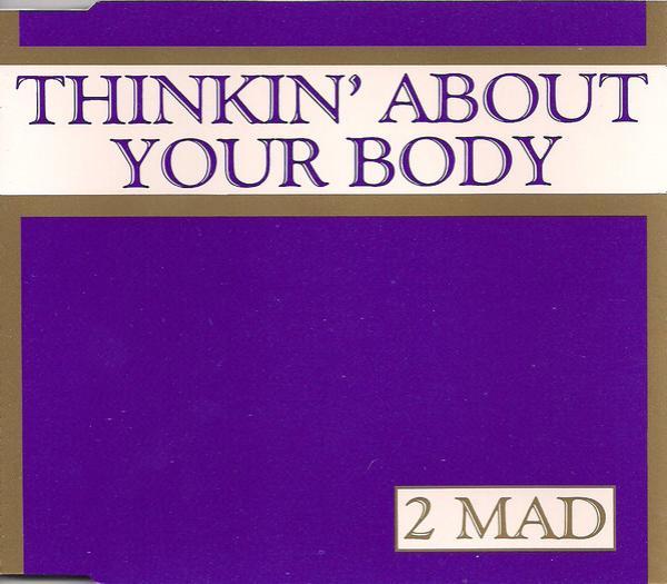 2-Mad - Thinkin' About Your Body