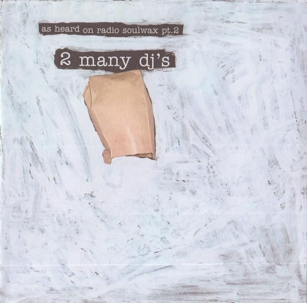 2 Many DJ's - As Heard On Radio Soulwax Pt.2
