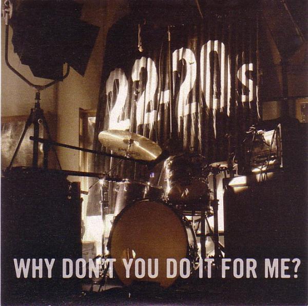22-20s - Why Don't You Do It For Me?
