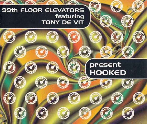 99th Floor Elevators, Tony De Vit - Hooked