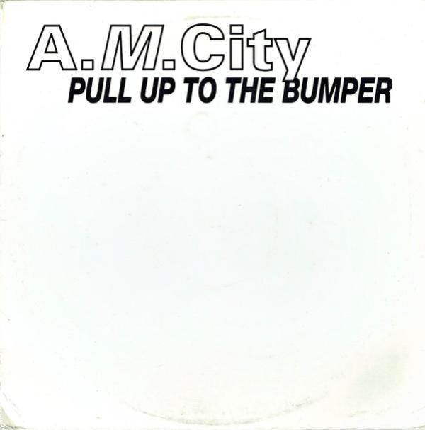 A.M. City - Pull Up To The Bumper