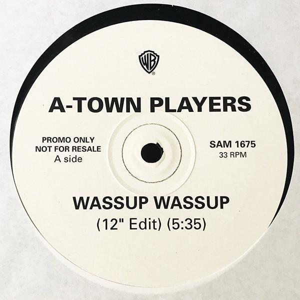 A-Town Players - Wassup Wassup