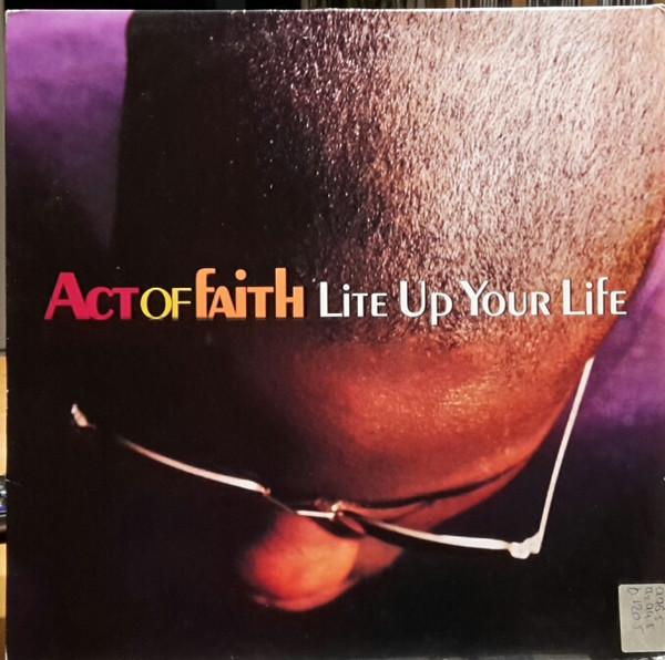Act Of Faith - Lite Up Your Life