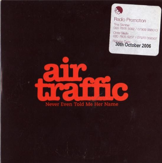Air Traffic - Never Even Told Me Her Name