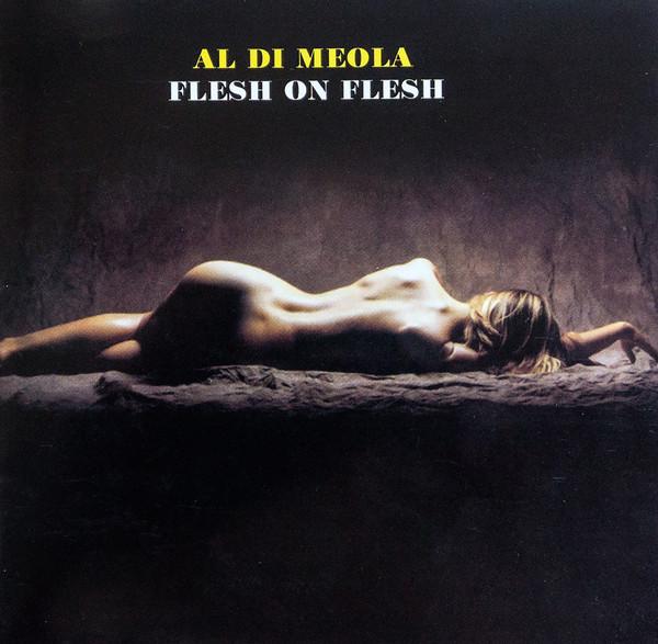 Al Di Meola - Flesh On Flesh