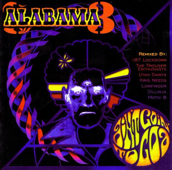 Alabama 3 - Ain't Goin' To Goa