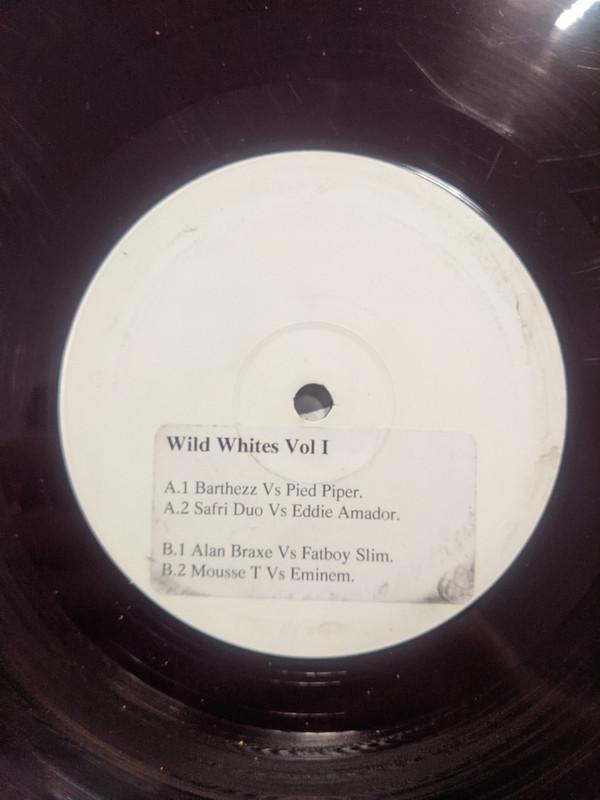Alan Braxe, Fatboy Slim, Safri Duo, Eddie Amador, Mousse T., Barthezz, Eminem, Pied Piper - Wild Whites Vol 1