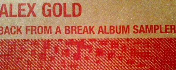 Alex Gold - Back From A Break