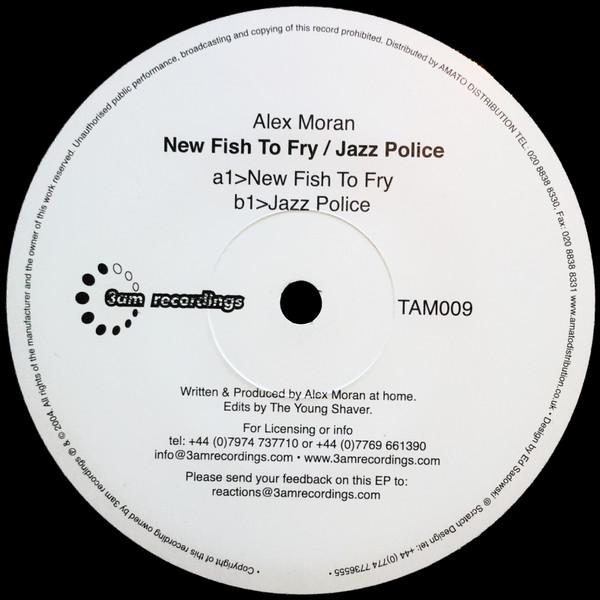 Alex Moran - New Fish To Fry / Jazz Police