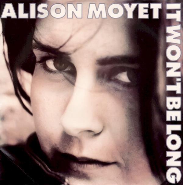 Alison Moyet - It Won't Be Long