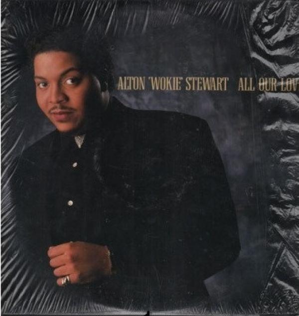 Alton Wokie Stewart - All Our Love