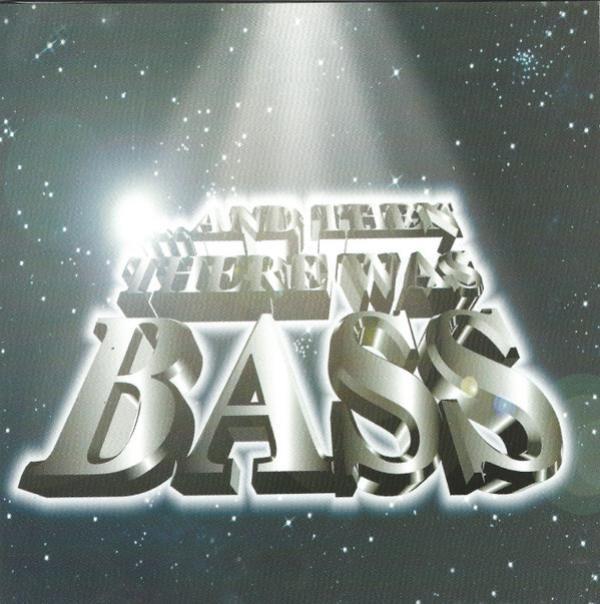  - And Then There Was Bass
