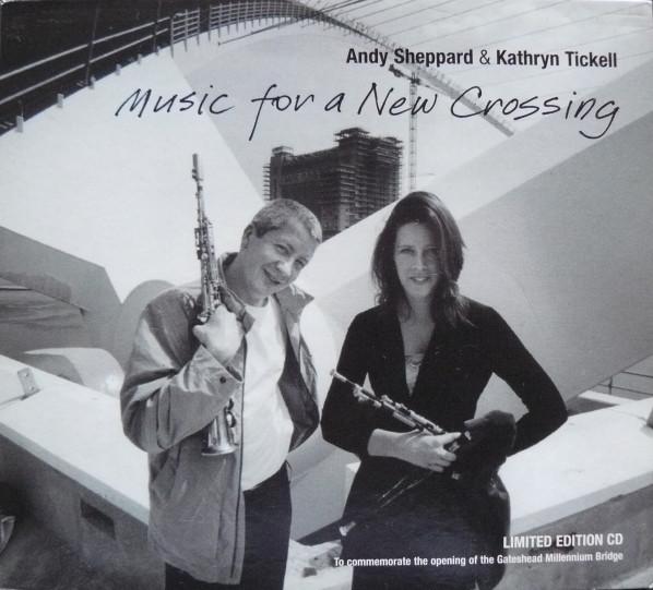 Andy Sheppard, Kathryn Tickell - Music For A New Crossing