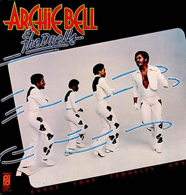 Archie Bell & The Drells - Dance Your Troubles Away