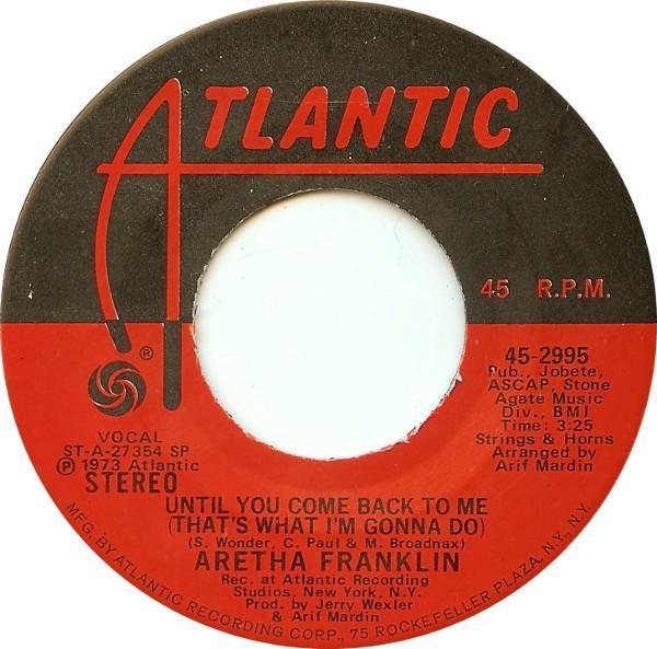 Aretha Franklin - Until You Come Back To Me (That's What I'm Gonna Do)