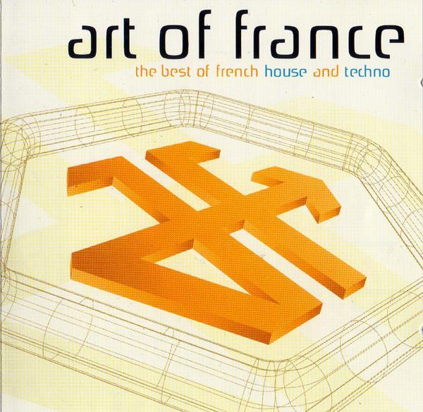  - Art Of France (The Best Of French House And Techno)