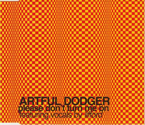Artful Dodger, Lifford - Please Don't Turn Me On