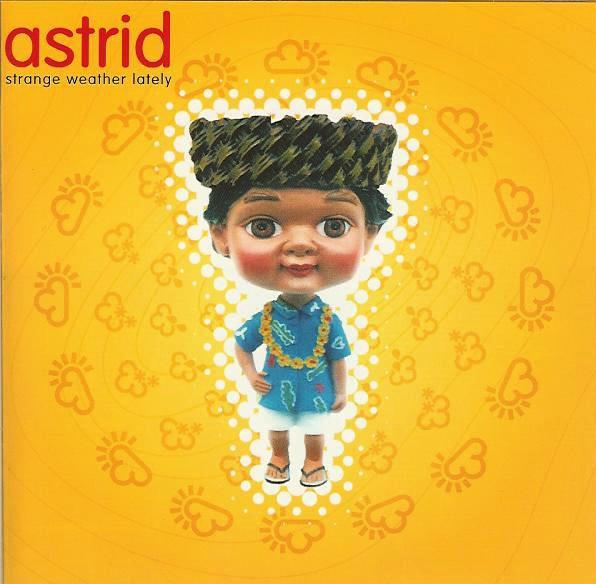 Astrid  - Strange Weather Lately