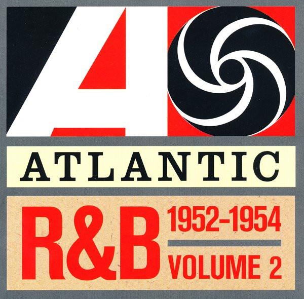  - Atlantic R&B 1947-1974 - Volume 2: 1952-1954