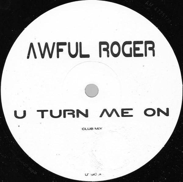 Awful Roger - U Turn Me On