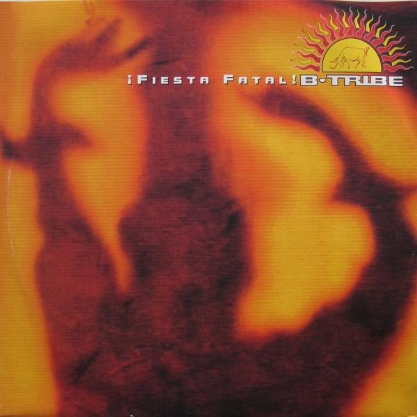 B-Tribe - ¡ Fiesta Fatal !