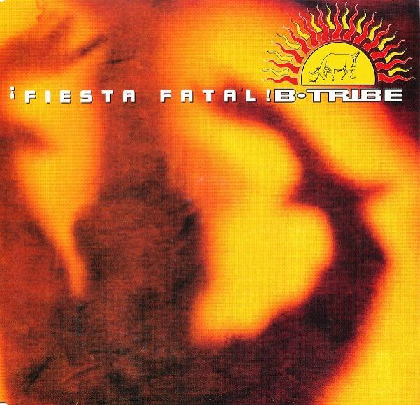 B-Tribe - ¡ Fiesta Fatal !