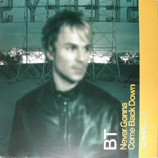 BT - Never Gonna Come Back Down