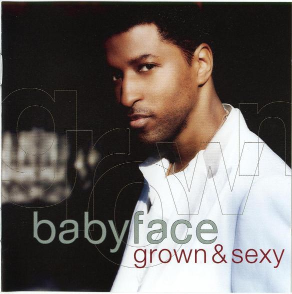 Babyface - Grown & Sexy