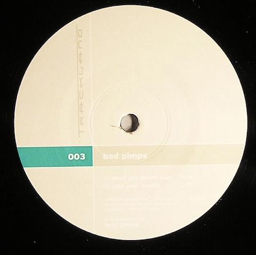 Bad Pimps - What You Gonna Play / Clap Your Hands