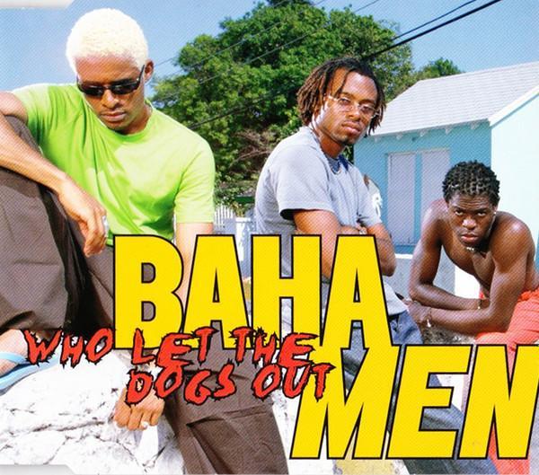 Baha Men - Who Let The Dogs Out