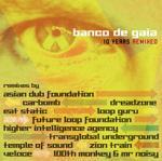Banco De Gaia - 10 Years (Remixed)