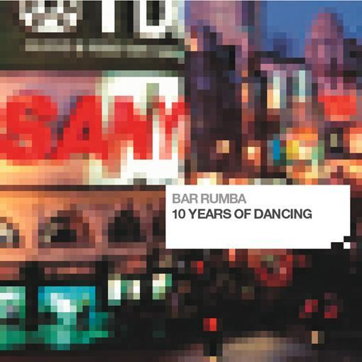  - Bar Rumba 10 Years Of Dancing