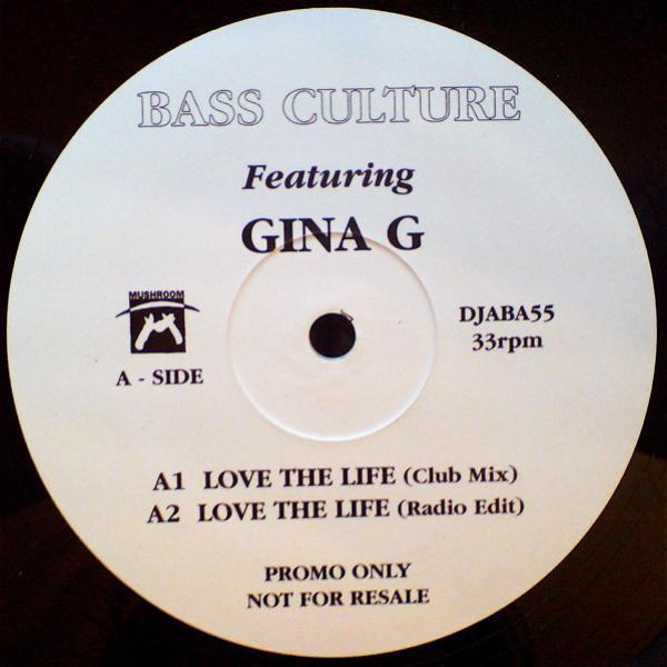 Bass Culture, Gina G - Love The Life