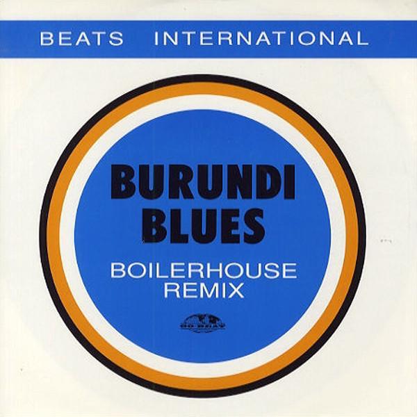 Beats International - Burundi Blues (Boilerhouse Remix)