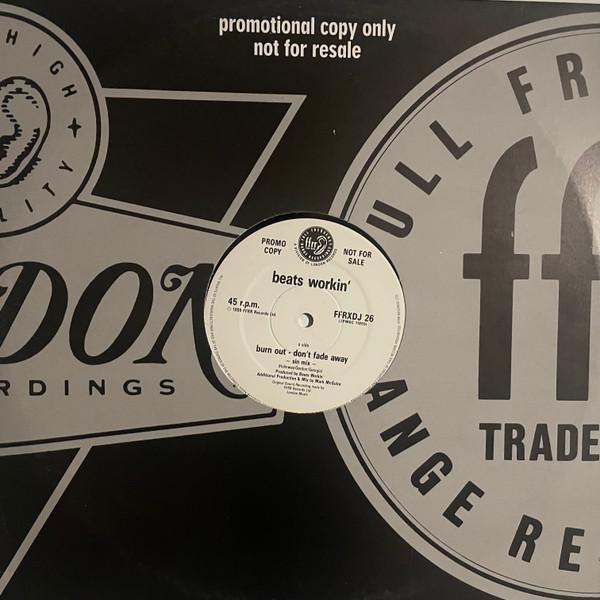 Beats Workin' - Burn Out - Don't Fade Away