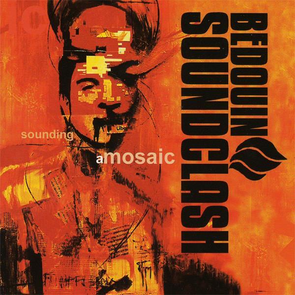 Bedouin Soundclash - Sounding A Mosaic