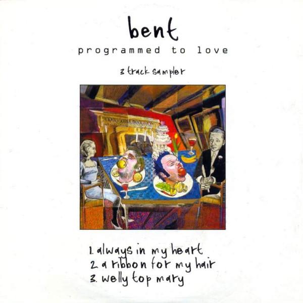 Bent - Programmed To Love (3 Track Sampler)