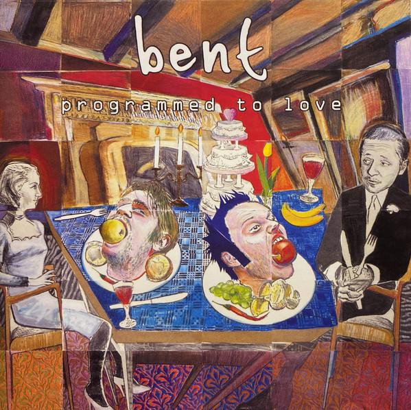Bent - Programmed To Love