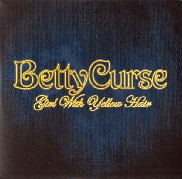 Betty Curse - Girl With The Yellow Hair