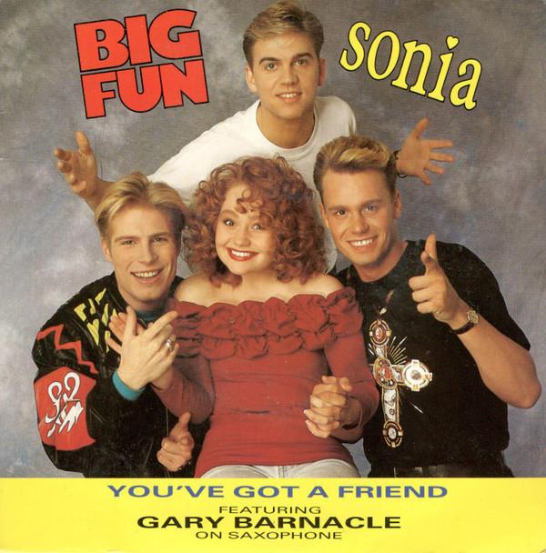 Big Fun, Sonia, Gary Barnacle - You've Got A Friend