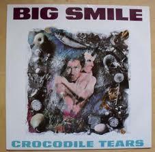 Big Smile - Crocodile Tears