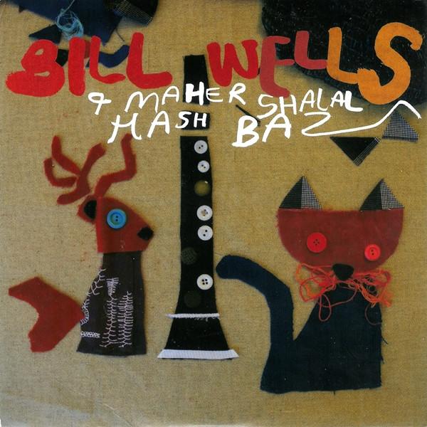Bill Wells, Maher Shalal Hash Baz - GOK