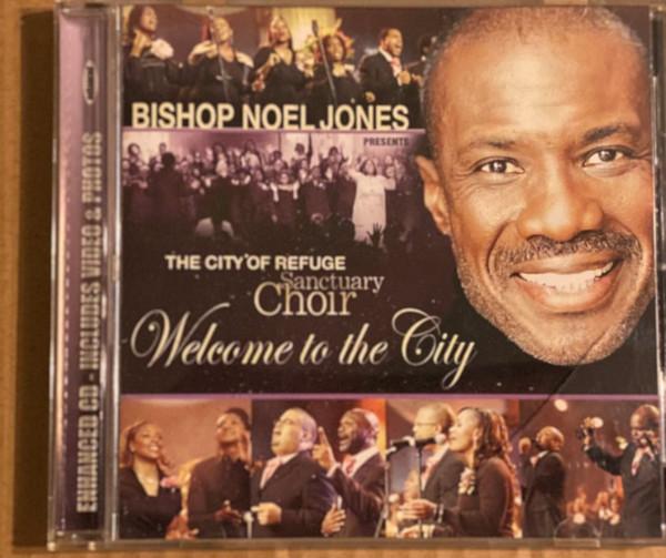 Bishop Noel Jones, The City Of Refuge Sanctuary Choir - Welcome To The City