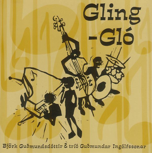 Björk Guðmundsdóttir, tríó Guðmundar Ingólfssonar - Gling-Gló