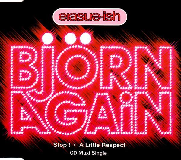 Bjorn Again - Erasure-Ish (Stop! • A Little Respect)