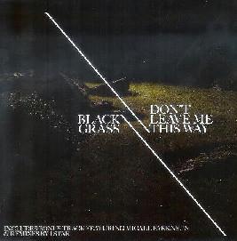 Black Grass - Don't Leave Me This Way