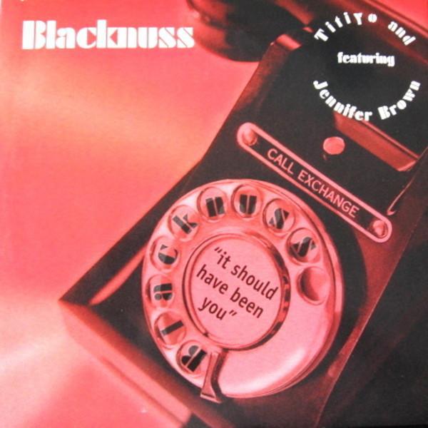 Blacknuss, Titiyo, Jennifer Brown - It Should Have Been You