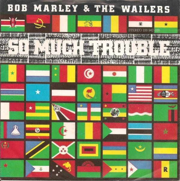 Bob Marley & The Wailers - So Much Trouble In The World