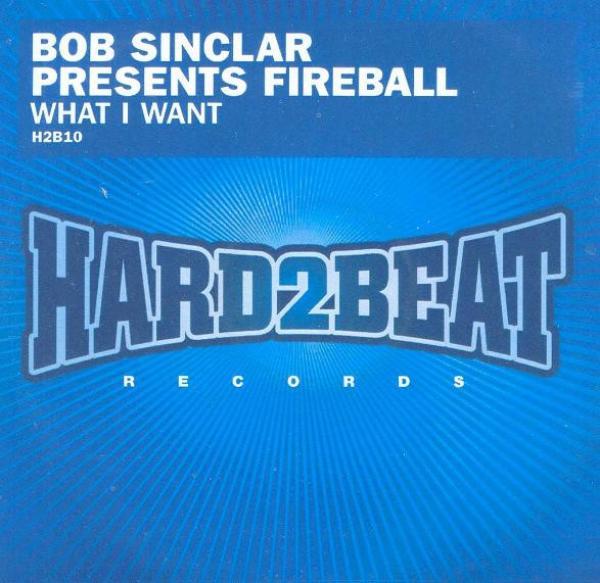 Bob Sinclar, Fireball (3) - What I Want