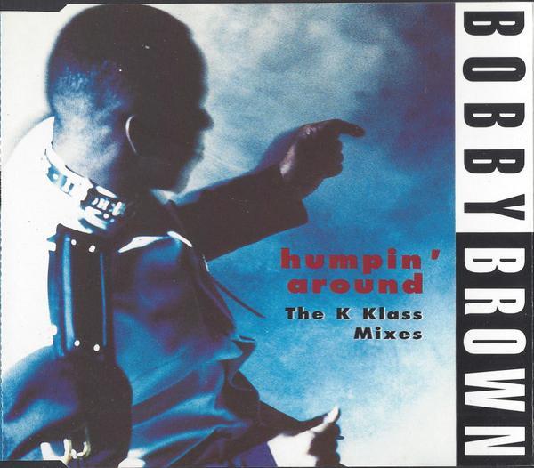 Bobby Brown - Humpin' Around (The K Klass Mixes)